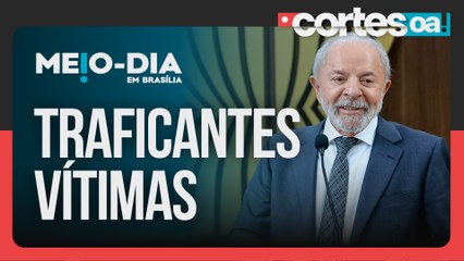 “Traficantes são vítimas dos usuários também”, diz Lula