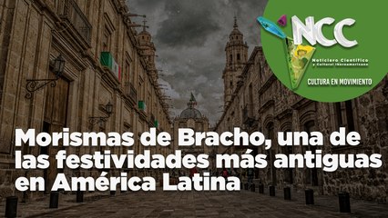 Morismas de Bracho, una de las festividades más antiguas en América Latina