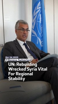 UN Rebuilding Wrecked Syria Vital For Regional Stability