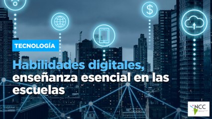 Habilidades digitales, enseñanza esencial en las escuelas