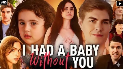 I Had A Baby Without You