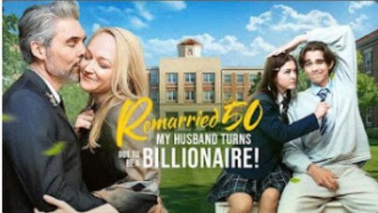 Remarried at 50, My Husband turns out to be a billionaire!🍒