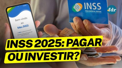 Vale a pena PAGAR o INSS em 2025 ou é melhor INVESTIR?