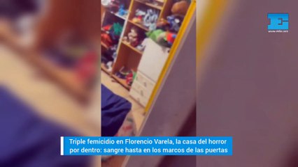 Triple femicidio en Florencio Varela: por dentro, la casa del horror, había sangre hasta en los marcos de las puertas