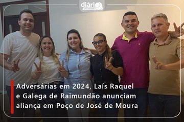Adversárias em 2024, Laís Raquel e Galega de Raimundão anunciam aliança em Poço de José de Moura