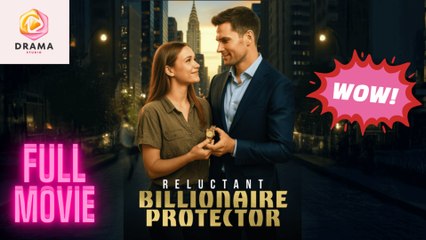 New Reluctant Billionaire Protector Dramashort Drama Hub