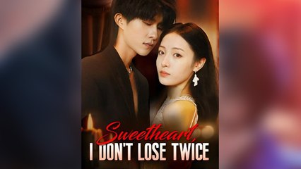 Sweetheart, I Don’t Lose Twice (2025) - FULL HD [Eng Sub]