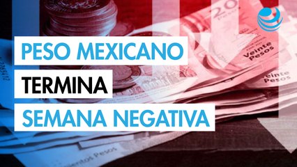 Peso mexicano se deprecia contra el dólar y termina una semana negativa