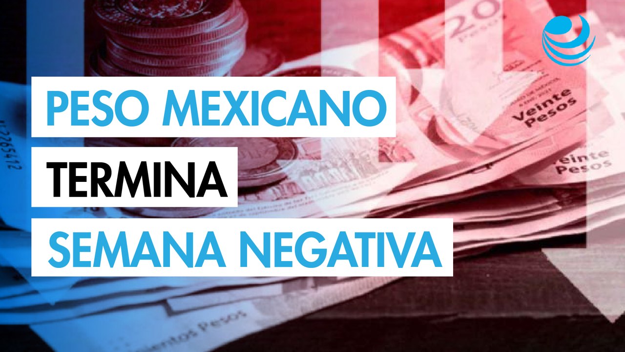 Peso mexicano se deprecia contra el dólar y termina una semana negativa