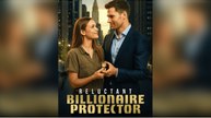 Reluctant Billionaire Protector Full Movie _ DramaShorts