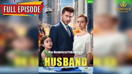 The Homeless Fishmonger Is My Billionaire Husband Full Episode  BD Channel