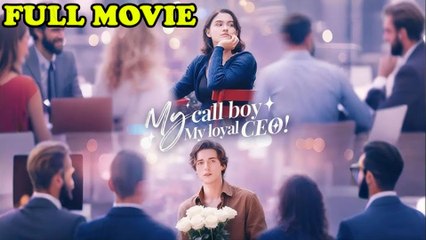 My Call Boy My Loyal CEO Full Movie