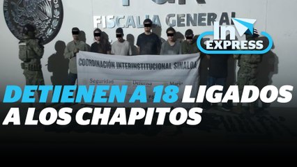 Caen 18 presuntos integrantes de "Los Chapitos" durante operativos en Culiacán  | Reporte Indigo