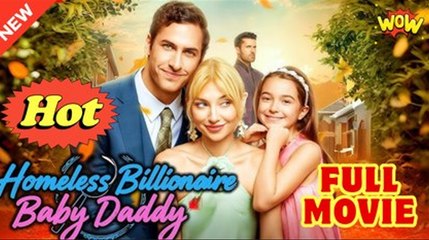 Homeless Billionaire Baby Daddy Full Movie _ Reelshort