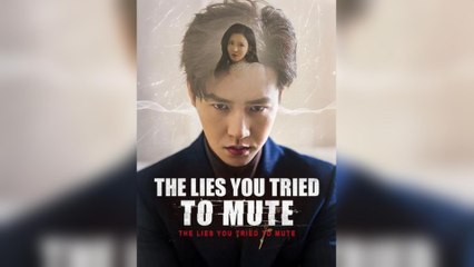 The Lies You Tried To Mute