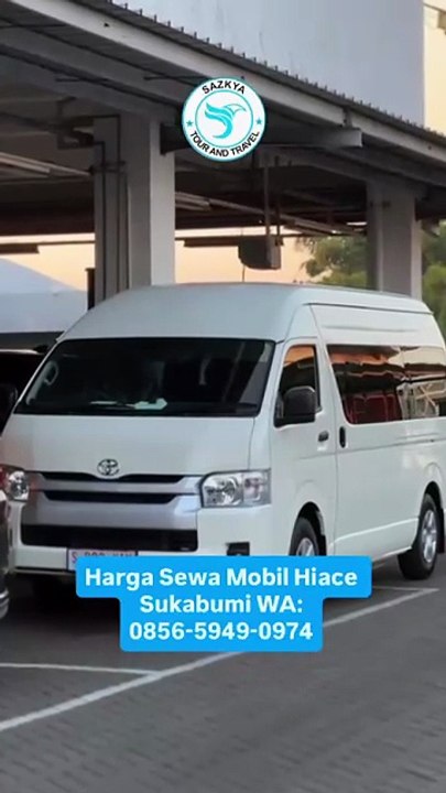 Harga Sewa Mobil Hiace Sukabumi WA: 0856-5949-0974