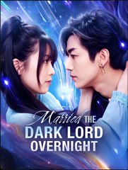 Married The Dark Lord Overnight- Drama FULL MOVIES ENGLISH SUB