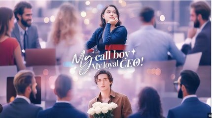 My Call Boy My Loyal CEO - Full Movies English Sub