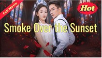 Smoke Over the Sunset - Full Movies English Sub