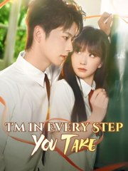 I'm In Every Step You Take (Dramabox)