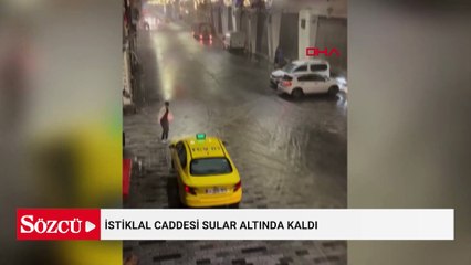 İstanbul'da sağanak etkili oldu; İstiklal Caddesi sular altında kaldı