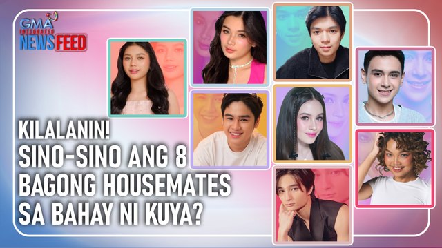 KILALANIN! Sino-sino ang 8 bagong housemates sa Bahay ni Kuya? | GMA Integrated Newsfeed