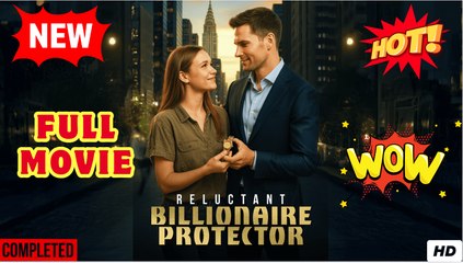 ❣️🍅💥 Reluctant Billionaire Protector PortuguêsSub