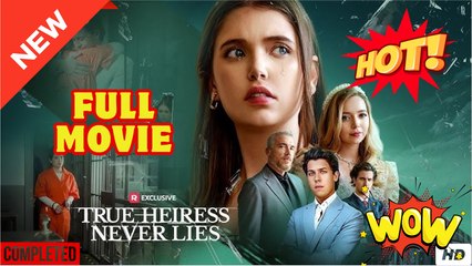 ❣️🍅💥 True Heiress Never Lies Full Version