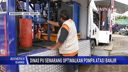 Atasi Banjir Kaligawe dan Genuk, Dinas PU Semarang Kerahkan Puluhan Pompa | KOMPAS SIANG
