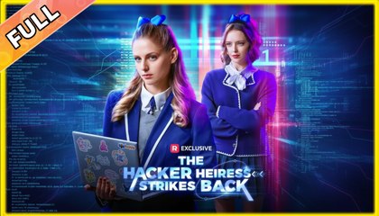 The Hacker Heiress Strikes Back - Full (2025)