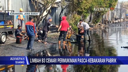 Kondisi Permukiman Warga Tercembar Limbah B3 Usai Kebakaran Pabrik di Karawang | KOMPAS SIANG