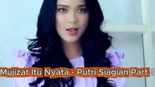 Mujizat Itu Nyata - Putri Siagian Part 3