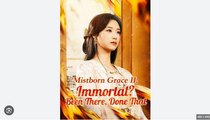 Immortal. Been There, Done That Full Chinese Drama - English Sub