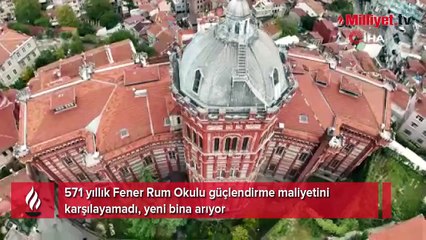Depreme dayanıksız çıktı! MEB’den 571 yıllık Fener Rum Okulu'na ‘boşaltın’ yazısı