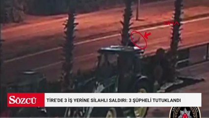 Tire’de 3 iş yerine silahlı saldırı: 3 şüpheli tutuklandı
