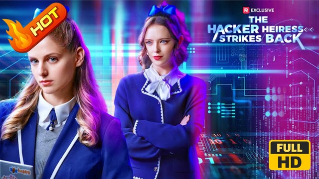 The Hacker Heiress Strikes Back | Full Movie HD - Heiress/Socialite Revenge Super Power Playing Dumb Secret Reveal Competition Glow-Up Haley Evans Morgan Burkhardt Brandon Pikulinski Spencer Neumann