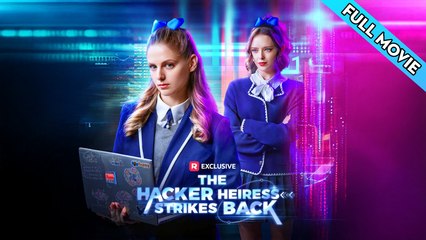 The Hacker Heiress Strikes Back (2025) Full Movie | Reelshort