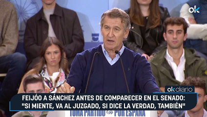 Feijóo a Sánchez antes de comparecer en el Senado: "Si miente, va al juzgado, si dice la verdad, también"