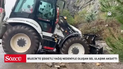 Bilecik'te şiddetli yağış nedeniyle oluşan sel ulaşımı aksattı