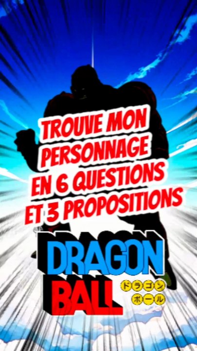 Trouve mon personnage dans DRAGON BALL en 6 questions et 3 propositions FEAT momodeste