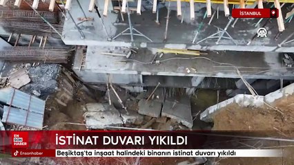 İstanbul Beşiktaş'ta inşaat halindeki binanın istinat duvarı yıkıldı