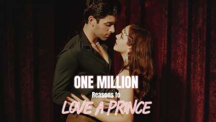 [Premiere Drama] One Million Reasons to Love a Prince | 🍕4P Channel