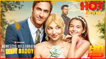 Homeless Billionaire Baby Daddy | Full Movie HD  -Best Drama ShortFilms Hot Sweet Romance Modern Romantic Classic Emotional Reunited Lovers Conspiracy USA Villa Auction Hotel Contemporary All Ages Heiress/Socialite CEO Billionaire Independent Woman Protec
