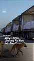 Why Is Israel Limiting Aid Flow Into Gaza?