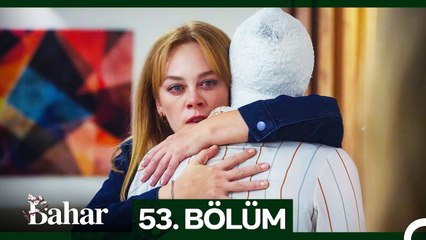 Bahar 53. bölüm