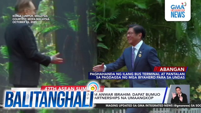 ASEAN host Malaysian PM Anwar Ibrahim - Dapat bumuo ang ASEAN ng bagong partnerships na umaangkop sa mga pagbabago | Balitanghali