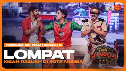[Persembahan Penuh] LOMPAT - Dunia Rasuah di Kota Mumbai | Muzikal Lawak Superstar 5 Minggu 3