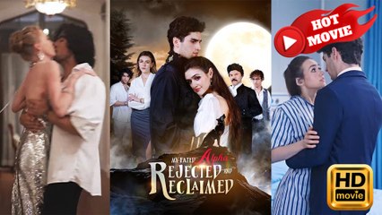 My Fated Alpha Rejected & Reclaimed  Full Movie HD - Drama ShortFilms Hot