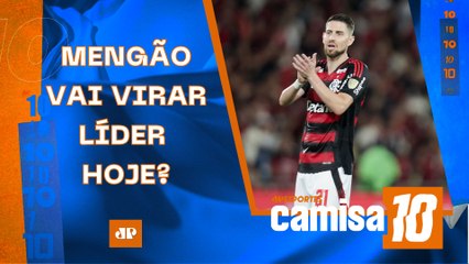 FLAMENGO PODE VIRAR LÍDER HOJE; SÃO PAULO ENFRENTA CENI; CORINTHIANS VISITA O VITÓRIA! | CAMISA 10
