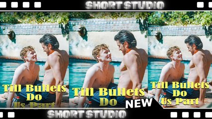 [TOP MOVIE] Til Bullets Do Us Part #kalostv #Shortstudio